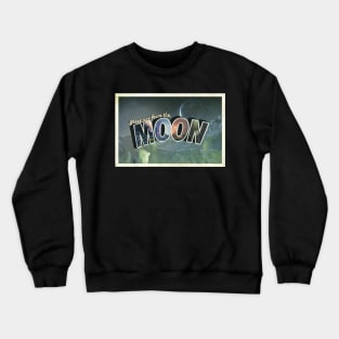 D2 greetings from the Moon Crewneck Sweatshirt